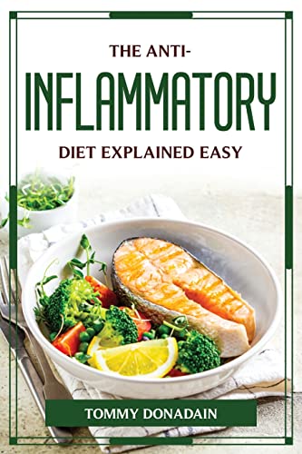 The Anti-Inflammatory Diet Explained Easy