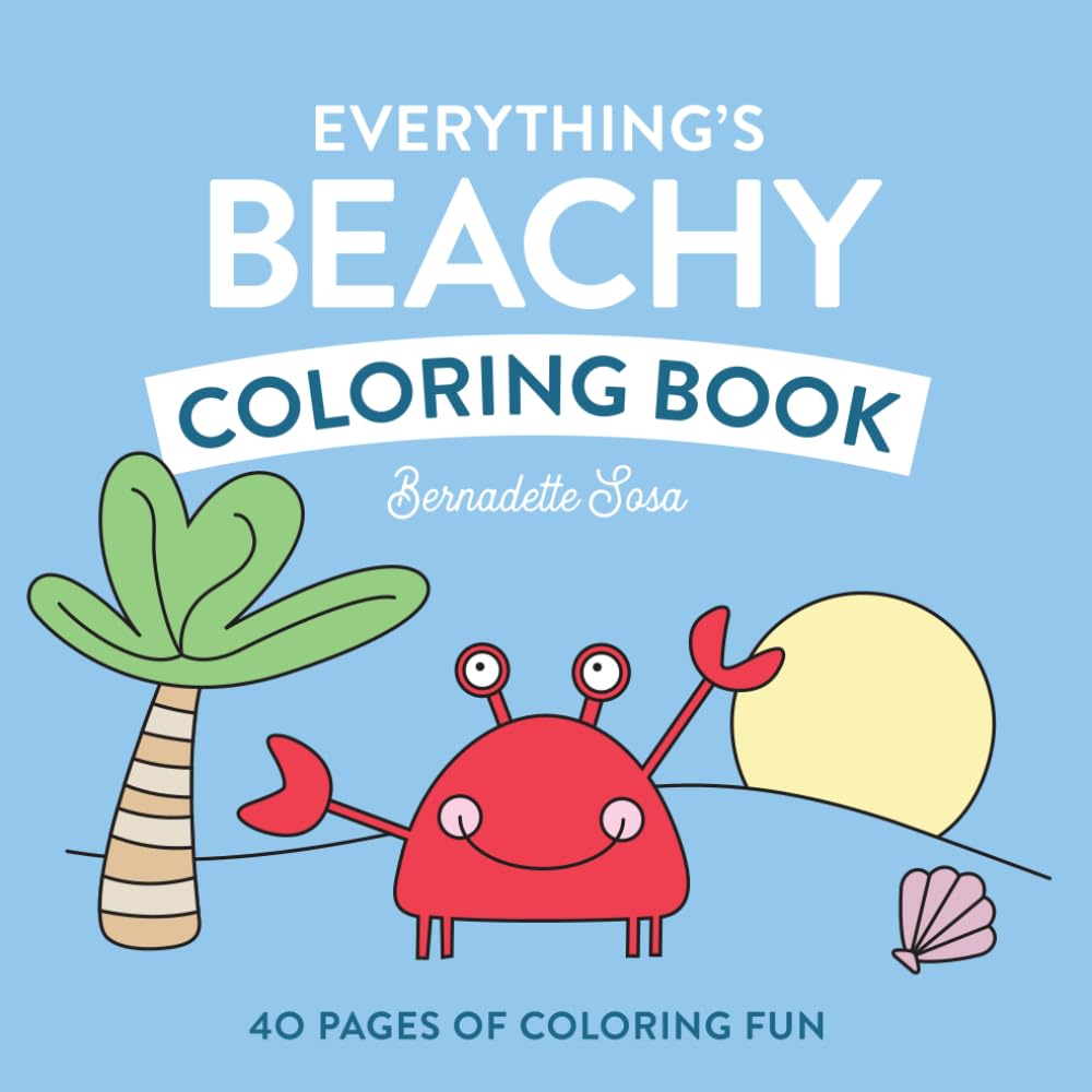 Everything's Beachy: Fun and Easy Beach Themed Coloring Book for Both Adults and Kids (Bold and Easy Coloring)