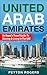 United Arab Emirates: An Expat's Travel Guide To Moving & Living In The UAE