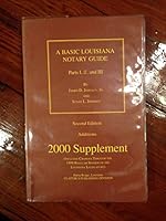 A Basic Louisiana Notary Guide 2000 Supplement. (Parts I. II. III.) 1579804764 Book Cover