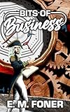 Bits of Business (EarthCent Metaverse Book 4)