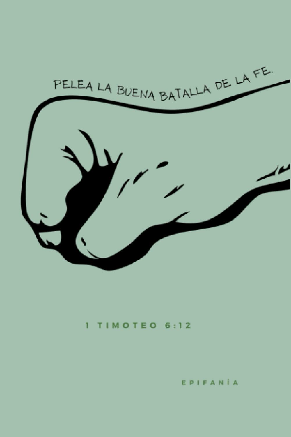 Libreta Pelea la buena batalla - Verde Claro: (Diario de apuntes cristiano | Cuaderno cristiano | Libreta cristiana | Apuntador Cristiano | Cuaderno .