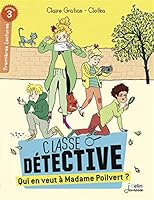 Qui en veut à Madame Poilvert ?: Classe détective - Niveau 3 (Premières lectures) (French Edition) 2701182654 Book Cover