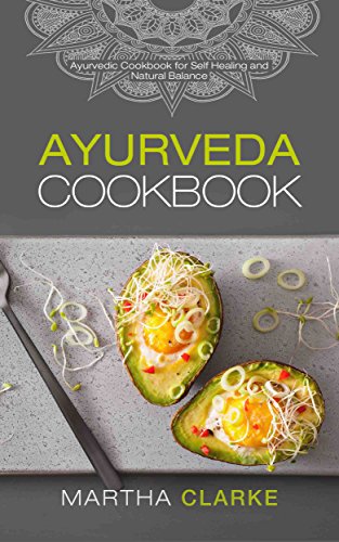 Ayurveda Cookbook Ayurvedic Cookbook For Self Healing And Natural Balance Kindle Edition By Clarke Martha Religion Spirituality Kindle Ebooks Amazon Com