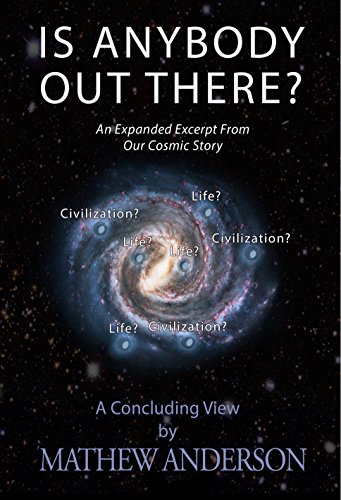 Is Anybody Out There?: An Expanded Excerpt From Our Cosmic Story (OCS Book 2)