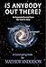 Is Anybody Out There?: An Expanded Excerpt From Our Cosmic Story (OCS Book 2)