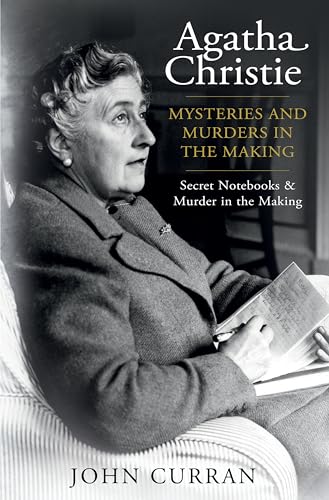 Agatha Christie: Mysteries and Murders in the Making: Collecting Agatha Christie's Secret Notebooks and Agatha Christie: Murder in the Making