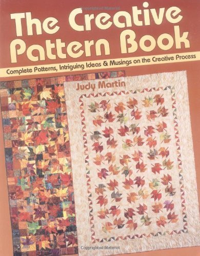 The Creative Pattern Book: Complete Patterns, Intriguing Ideas & Musings on the Creative Process by Judy Martin (2000-02-22)