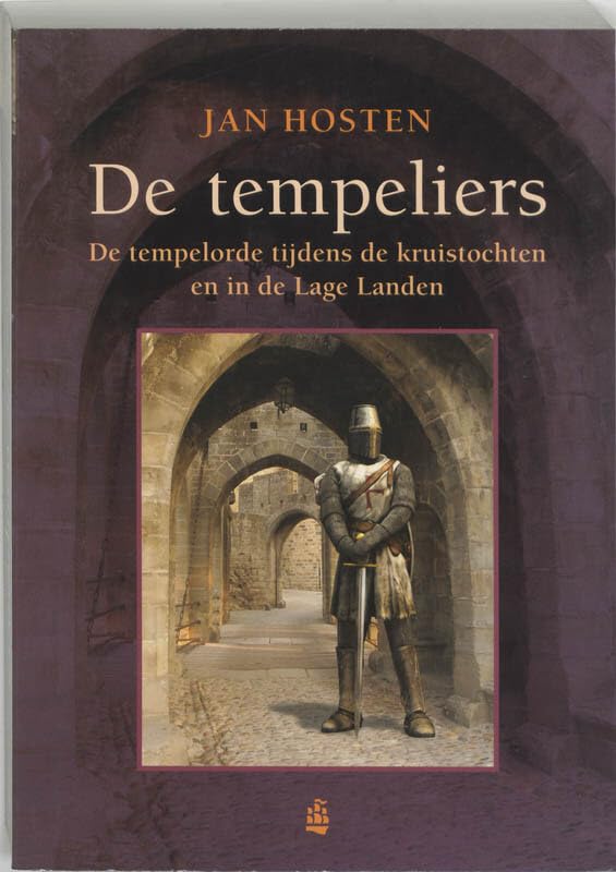 De tempeliers: de tempelorde tijdens de kruistochten en in de Lage Landen (Geschiedenis)