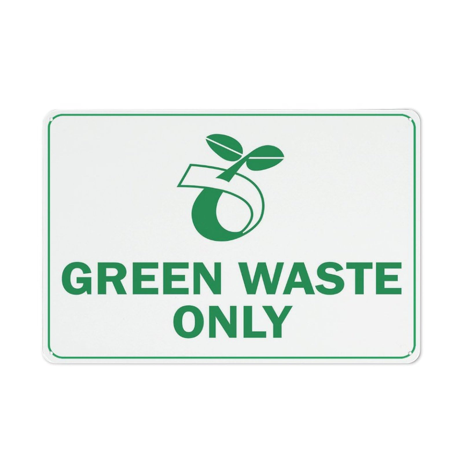 Green Waste Only Sign, 8x12 Inch Rust-Free Metal Aluminum for House, Door, Office, Business, Yard, Pre-Drilled Holes, Weather Resistant