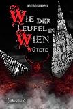 Wie der Teufel in Wien wütete