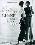 The World of Coco Chanel : Friends, Fashion, Fame