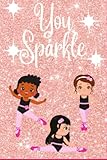 You Sparkle Girls Dancing Ballet Sketch Book Notebook For Girls, Sparking Pink Glitter, Blank Sketching Drawing Doodling Bordered Pages