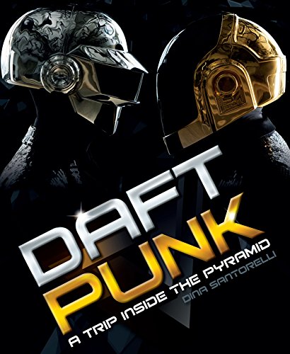Daft Punk: A Trip Inside the Pyramid (English Edition)