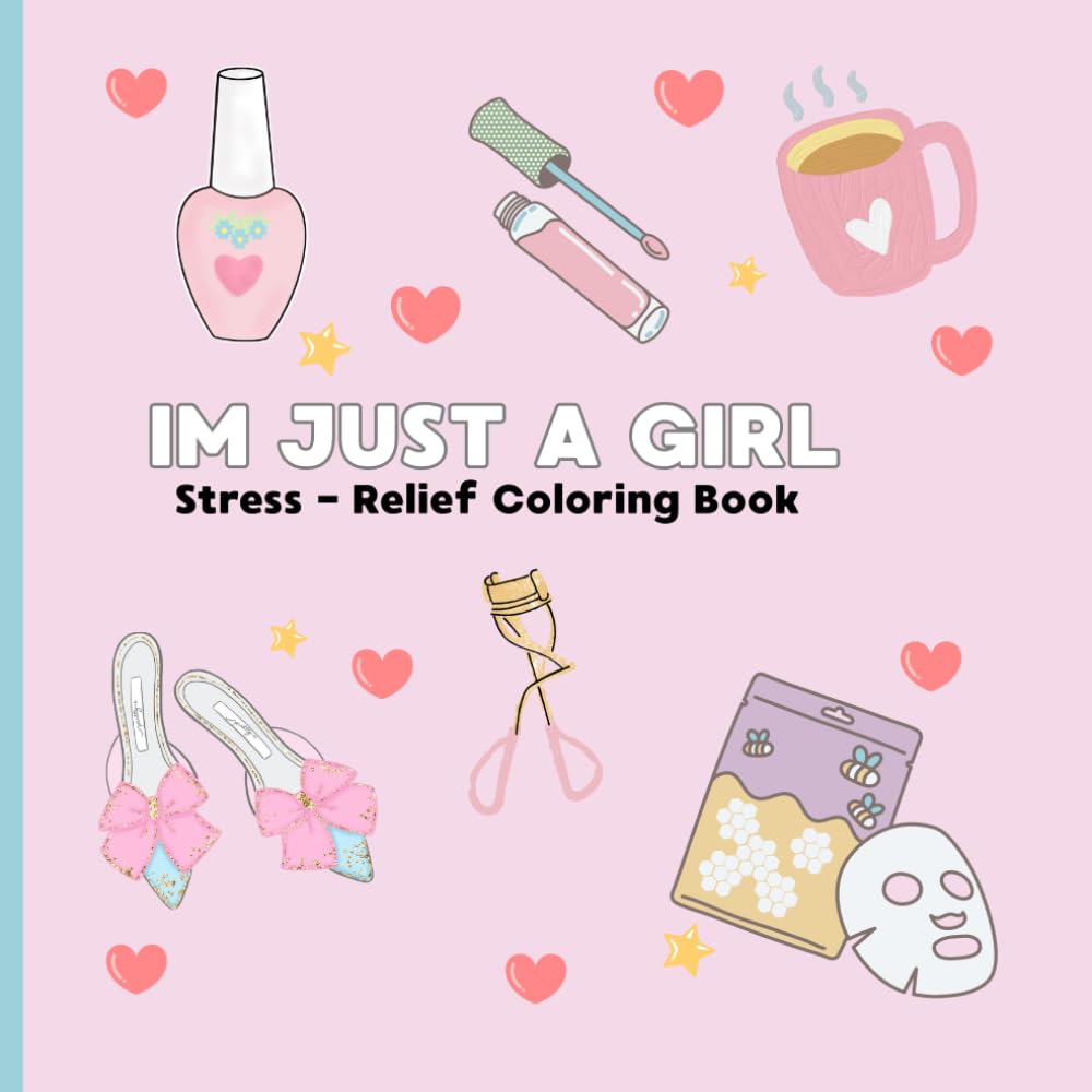 I’m Just A Girl Coloring Book: Simple & Fun