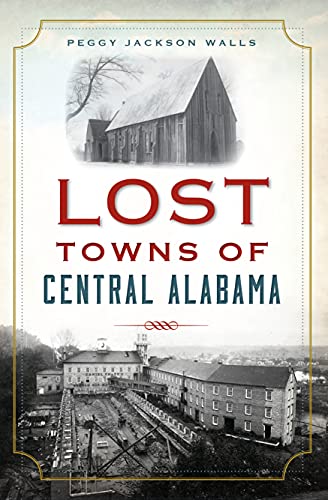 Lost Towns Of Central Alabama #TOP9