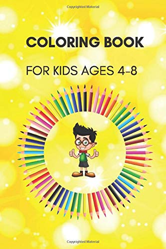 Coloring Book For Kids Ages 4-8: Coloring Book is for boys and girls aged from 2 to 8 years old,Coloring book for preschoolers and toddlers,size 6*9 and 120 page