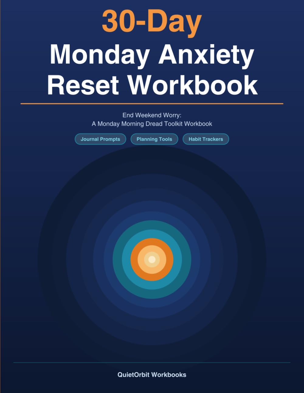 30-Day Monday Anxiety Reset Workbook: End Weekend Worry: A Monday Morning Dread Toolkit Workbook