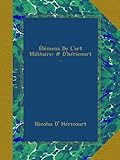  Élémens De L\'art Militaire: # D\'héricourt ...