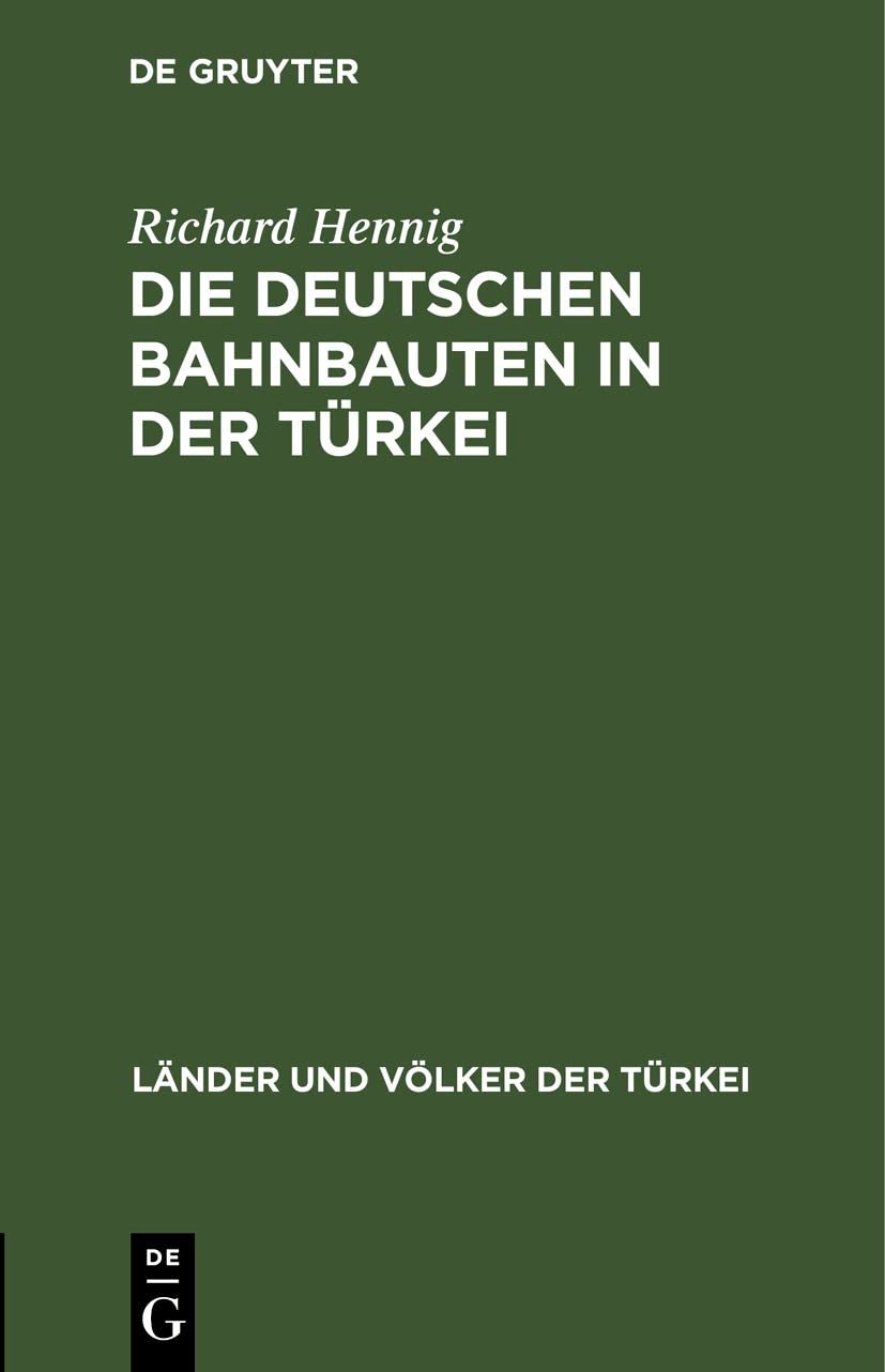 Die Deutschen Bahnbauten in Der Türkei Histoire Ligne Chemin de Fer Berlin Bagdad