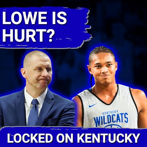 AWFUL: Jaland Lowe Is HURT, Is It Time To PANIC For Kentucky Basketball? cover art