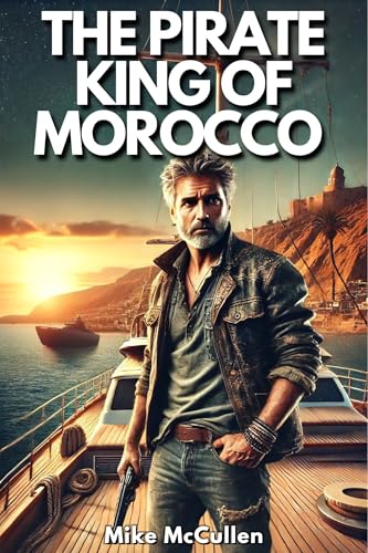 The Pirate King of Morocco (The Corsair Chronicles Book 1) (English Edition)