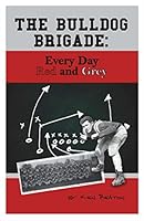 The Bulldog Brigade: Every Day Red and Grey 0990449009 Book Cover