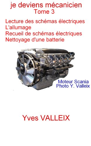Je Deviens Mecanicien Tome 3 Apprentissage A La Lecture Des Schemas Electriques Automobile Ebook Valleix Yves Amazon Fr