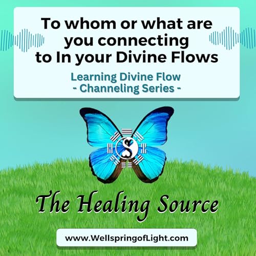 To whom or what are you connecting to In your Divine Flow