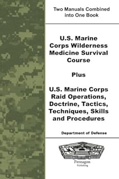 Paperback U.S. Marine Corps Wilderness Medicine Survival Course Plus U.S. Marine Corps Raid Operations, Doctrine, Tactics, Techniques, Skills and Procedures Book