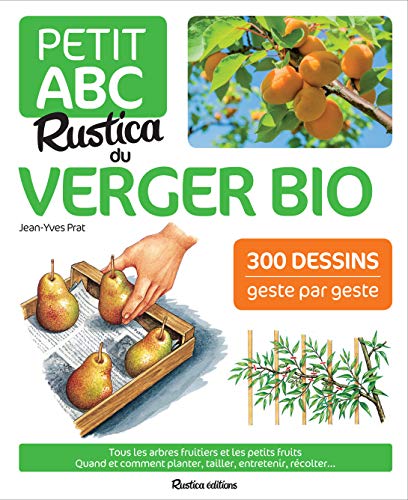 Le petit ABC Rustica du verger bio: 300 dessins geste par geste