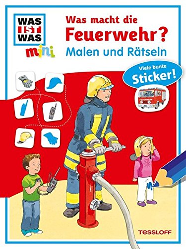 Malen und Rätseln: Was macht die Feuerwehr? (WAS IST WAS mini Malen und Rätseln) Malen und Rätseln: Was macht die Feuerwehr? (WAS IST WAS mini Malen und Rätseln)