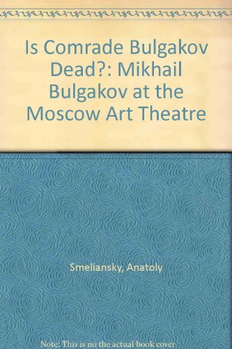 Is Comrade Bulgakov Dead?: Mikhail Bulgakov at ... 0415908361 Book Cover