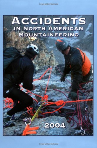 Accidents in North American Mountaineering 2004: Issue 57