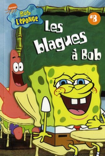 LES BLAGUES A BOB #8 (Bob L'Eponge) Roberge, Benoit and LEWMAN, DAVID
