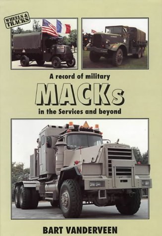 A Record of Military Macks in the Services and Beyond (Wheels 