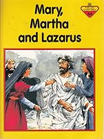 Mary, Martha, and Lazarus (The Lion Story Bible, 44) 0856487694 Book Cover