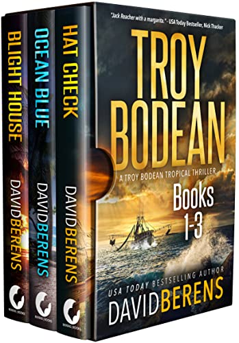 The Troy Bodean Tropical Thriller Series: Books 1-3: A laugh until you die coastal crime thriller series! (The Troy Bodean Adventure Series Boxset Book 1)