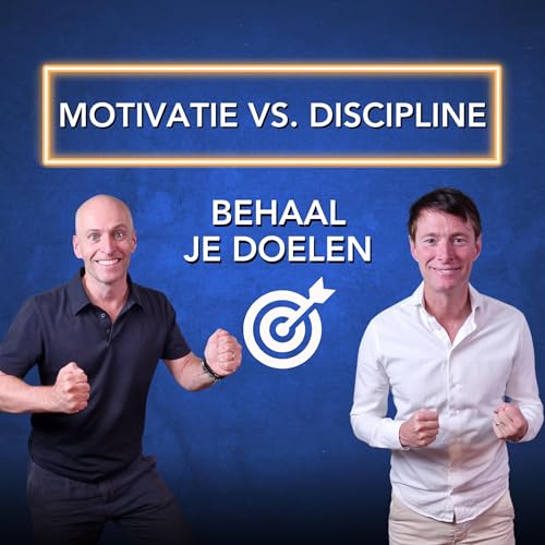 『#34 - Motivatie vs. Discipline: Hoe bouw je gewoontes die blijven?』のカバーアート