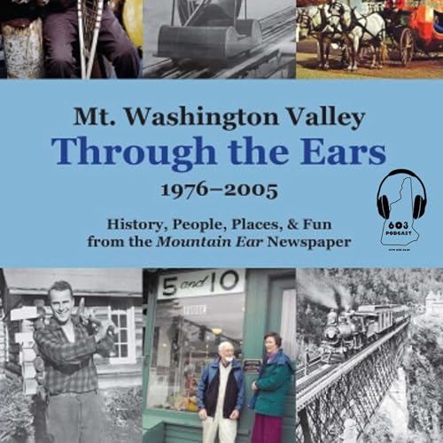 North Conway, NH in "Mount Washington Valley: Through The Ears" with Sarah Eastman and Karen Cummings