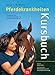Produktbild Kursbuch Pferdekrankheiten: Checklisten zur sicheren Diagnose und richtigen Behandlung Praxis: Erste Hilfe. Basiswissen: Pferdehaltung und Gesundheitsvorsorge