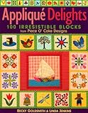 Applique Delights: 100 Irresistible Blocks from Piece O' Cake Designs