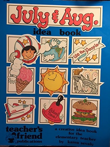 July and August Idea Book: A Creative Idea Book for the Elementary ...