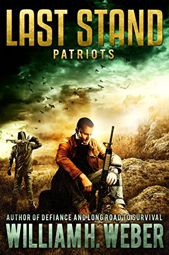 Last Stand: Patriots (A Post-Apocalyptic, EMP-Survival Thriller Book 2) (The Last Stand Series)