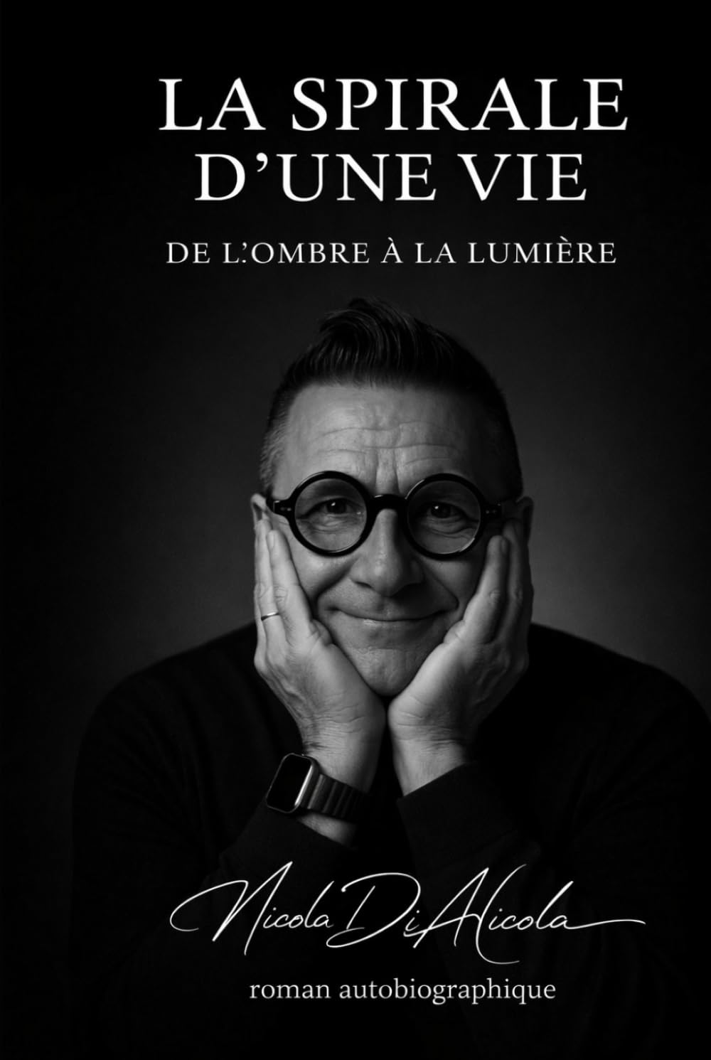 LA SPIRALE D'UNE VIE - DE L'OMBRE À LA LUMIÈRE
