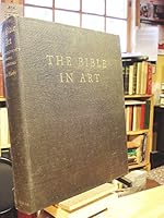 The Bible in art;: Twenty centuries of famous Bible paintings, B000857TTW Book Cover