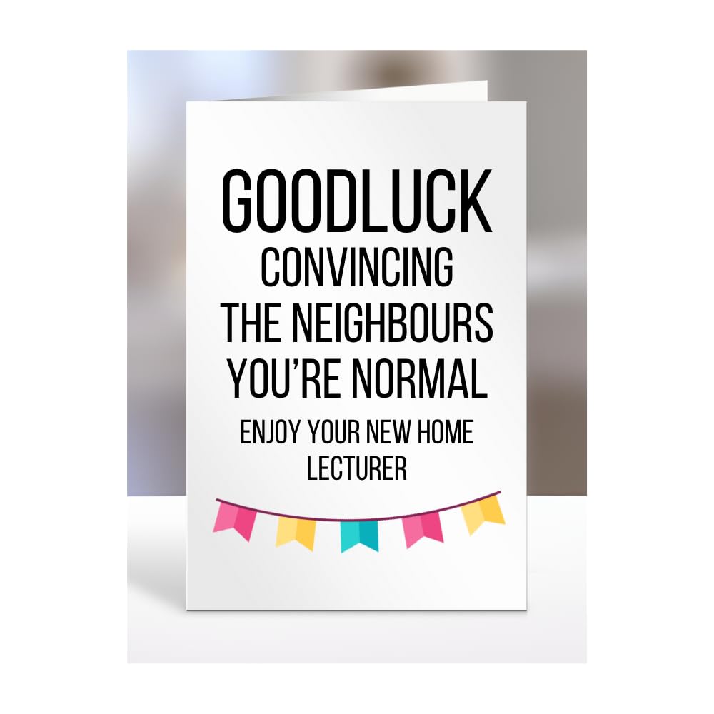 Funny New Home Card For Lecturer, House Warming Gifts, Moving In, House Gifts for Women, Men, Goodluck convincing neighbours you're nomal, Presents, A5-187_137