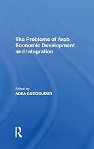 The Problems Of Arab Economic Development And Integration