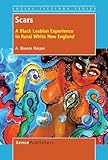 Scars: A Black Lesbian Experience in Rural White New England (Social Fictions)