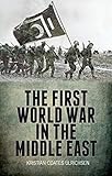 The First World War in the Middle East